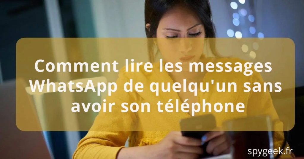 lire les messages WhatsApp de quelqu'un