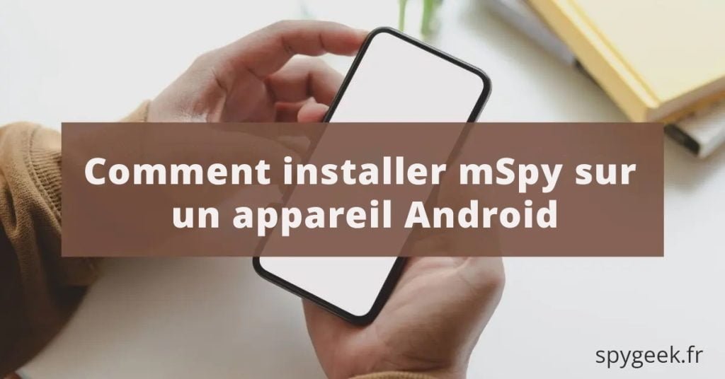 installer mspy sur android