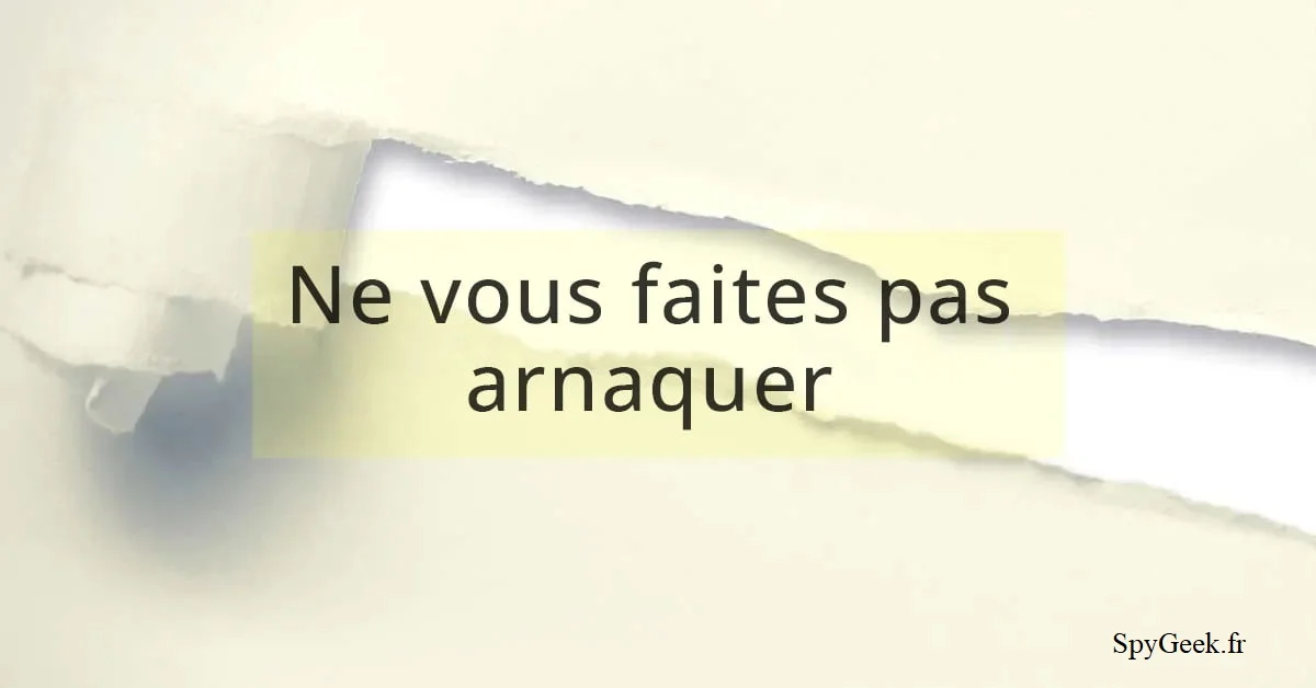 Ne vous faites pas arnaquer